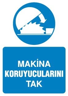 MAKİNA KORUYUCULARINI TAK