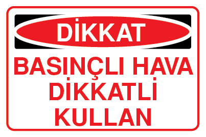 BASINÇLI HAVA DİKKATLİ KULLAN 25 X 35 cm - Dekota (Forex) 3 mm