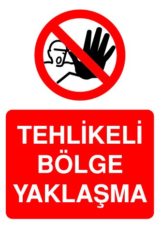 TEHLİKELİ BÖLGE YAKLAŞMA