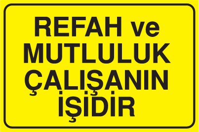 REFAH ve MUTLULUK ÇALIŞANIN İŞİDİR