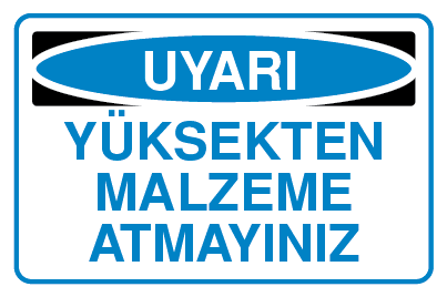 YÜKSEKTEN MALZEME ATMAYINIZ