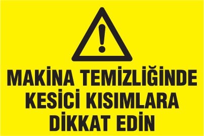 MAKİNA TEMİZLİĞİNDE KESİCİ KISIMLARA DİKKAT EDİN