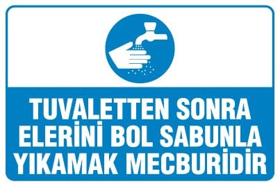 TUVALETTEN SONRA ELERİNİ BOL SABUNLA YIKAMAK MECBURİDİR