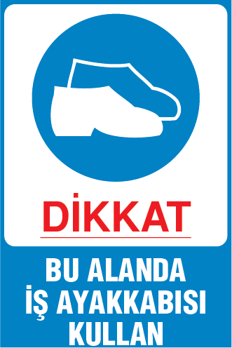 BU ALANDA İŞ AYAKKABISI KULLAN