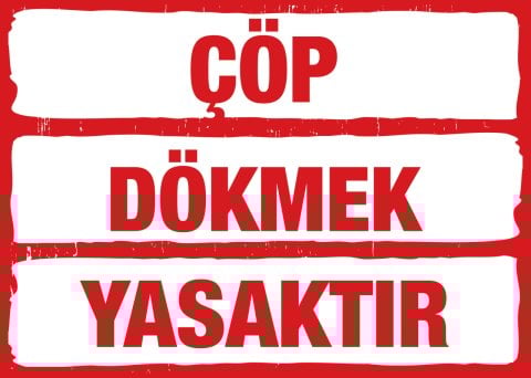 ÇÖP DÖKMEK YASAKTIR