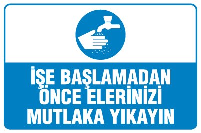 İŞE BAŞLAMADAN ÖNCE ELERİNİZİ MUTLAKA YIKAYIN