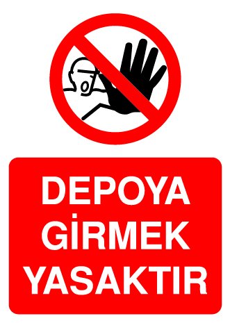 DEPOYA GİRMEK YASAKTIR