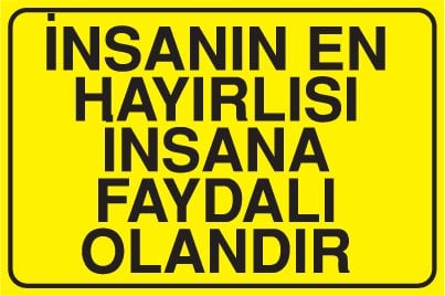 İNSANIN EN HAYIRLISI İNSANA FAYDALI OLANDIR