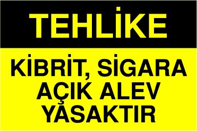 KİBRİT SİGARA AÇIK ALEV YASAKTIR