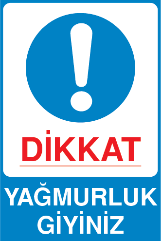 YAĞMURLUK GİYİNİZ