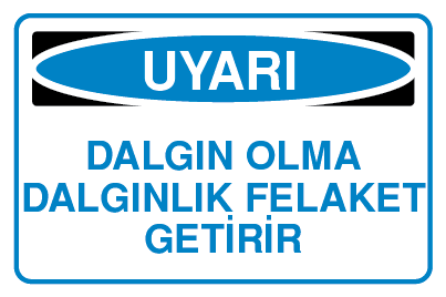 DALGIN OLMA DALGINLIK FELAKET GETİRİR