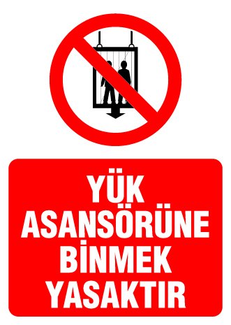 YÜK ASANSÖRÜNE BİNMEK YASAKTIR