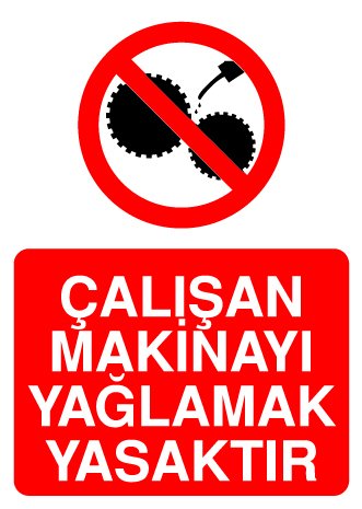 ÇALIŞAN MAKİNAYI YAĞLAMAK YASAKTIR