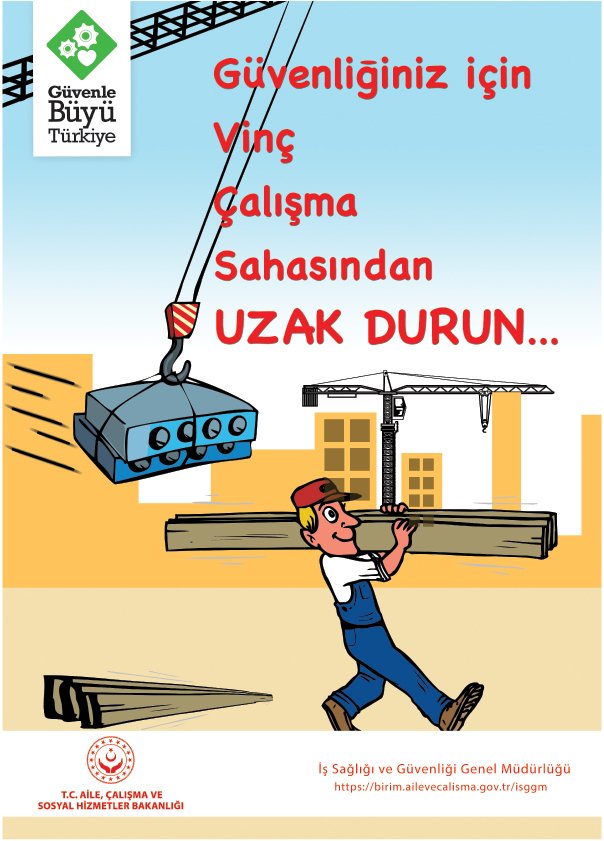 GÜVENLİĞİNİZ İÇİN VİNÇ ÇALIŞMA SAHASINDAN UZAK DURUN