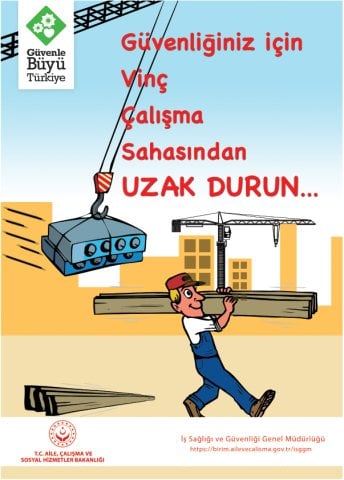 GÜVENLİĞİNİZ İÇİN VİNÇ ÇALIŞMA SAHASINDAN UZAK DURUN