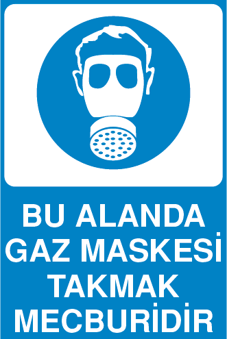 BU ALANDA GAZ MASKESİ TAKMAK MECBURİDİR