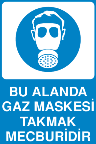 BU ALANDA GAZ MASKESİ TAKMAK MECBURİDİR