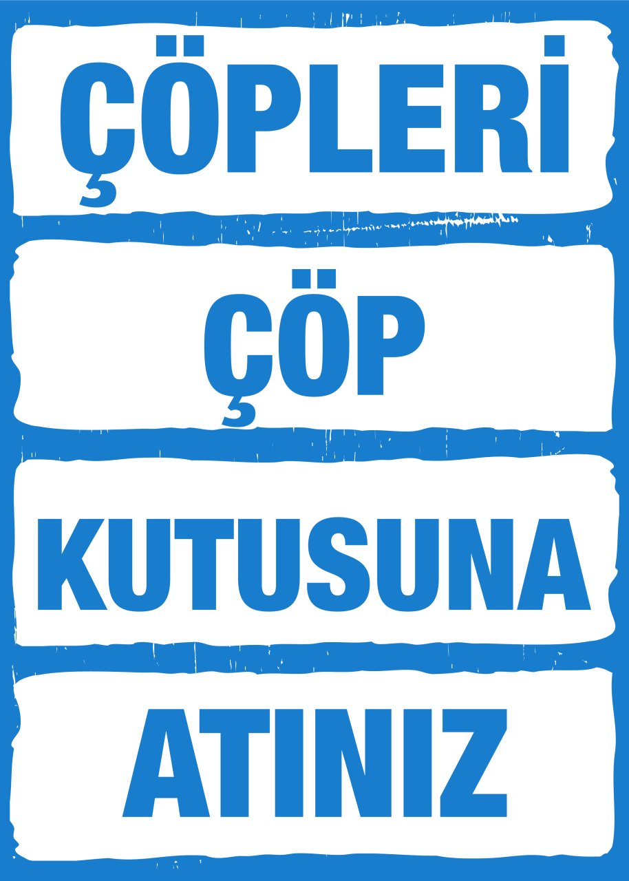 ÇÖPLERİ ÇÖP KUTUSUNA ATINIZ