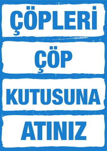 ÇÖPLERİ ÇÖP KUTUSUNA ATINIZ