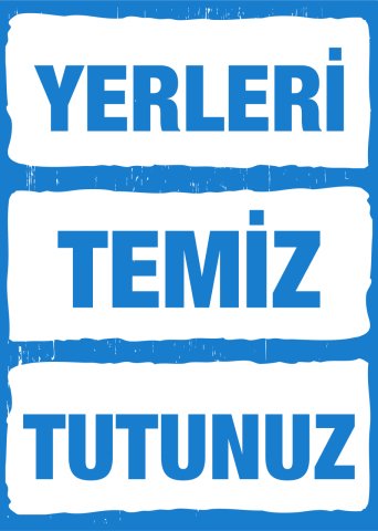 YERLERİ TEMİZ TUTUNUZ