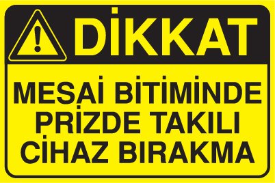 MESAİ BİTİMİNDE PRİZDE TAKILI CİHAZ BIRAKMA