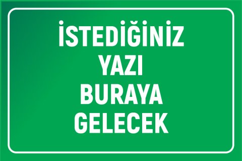 YEŞİL ZEMİN BEYAZ YAZI 50 X 70 cm - Sticker (Yapışkan) Etiket - YATAY