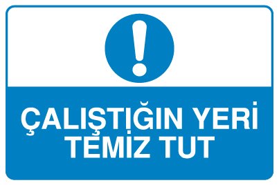 ÇALIŞTIĞIN YERİ TEMİZ TUT