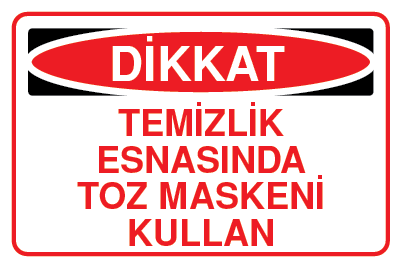 TEMİZLİK ESNASINDA TOZ MASKENİ KULLAN