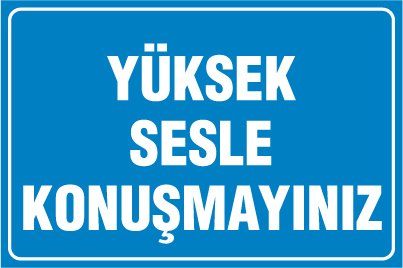 YÜKSEK SESLE KONUŞMAYINIZ