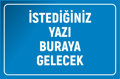 MAVİ ZEMİN BEYAZ YAZI 50 X 70 cm - Sticker (Yapışkan) Etiket - YATAY