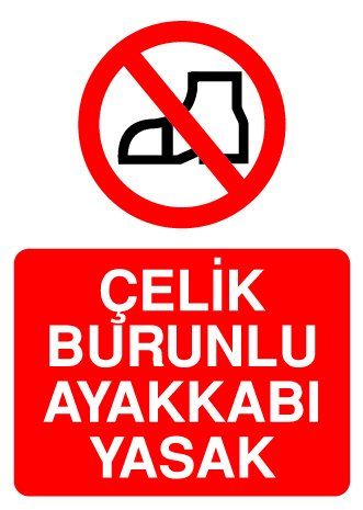 ÇELİK BURUNLU AYAKKABI YASAK