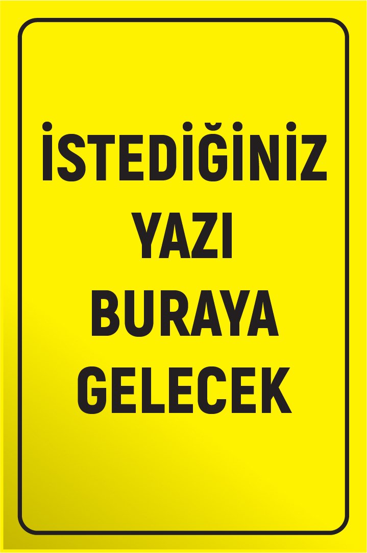 SARI ZEMİN SİYAH YAZI