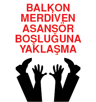 BALKON MERDİVEN ASANSÖR BOŞLUĞUNA YAKLAŞMA