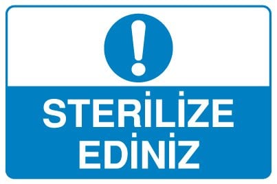 STERİLİZE EDİNİZ