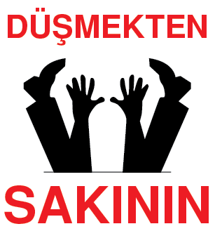 DÜŞMEKTEN SAKININ