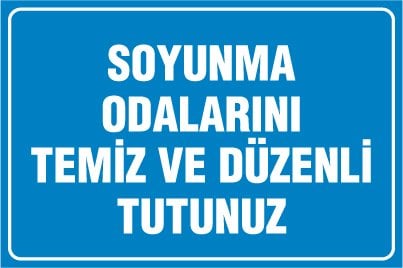 SOYUNMA ODALARINI TEMİZ VE DÜZENLİ TUTUNUZ