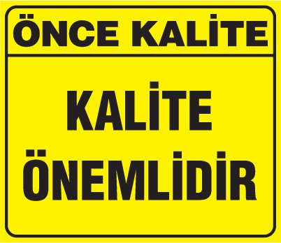 KALİTE ÖNEMLİDİR