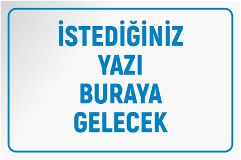 BEYAZ ZEMİN MAVİ YAZI 35 X 50 cm - Sticker (Yapışkan) Etiket - YATAY