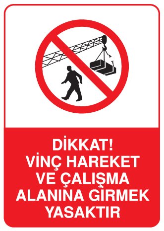 DİKKAT! VİNÇ HAREKET VE ÇALIŞMA ALANINA GİRMEK YASAKTIR