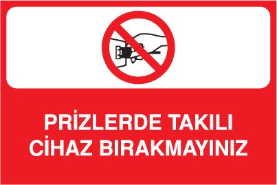 PRİZLERDE TAKILI CİHAZ BIRAKMAYINIZ