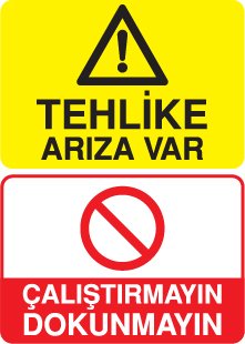 ARIZA VAR ÇALIŞTIRMAYIN DOKUNMAYIN