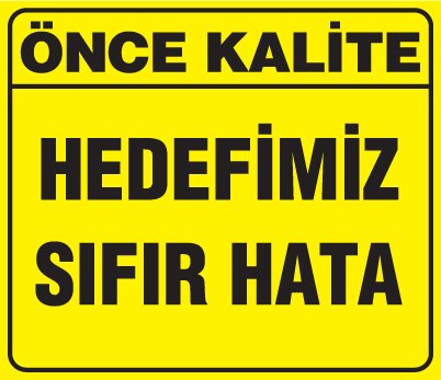 HEDEFİMİZ SIFIR HATA