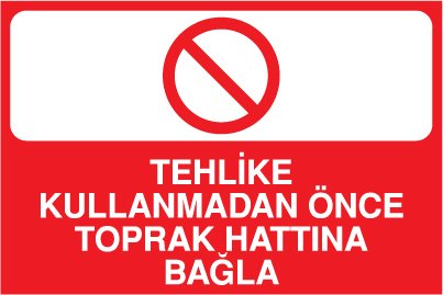 TEHLİKE KULLANMADAN ÖNCE TOPRAK HATTINA BAĞLA