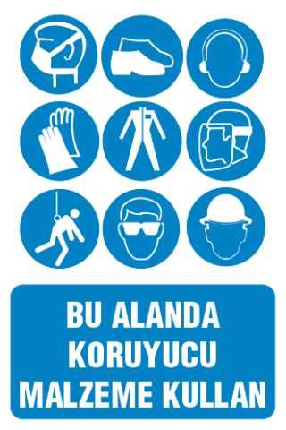 ÇOKLU BU ALANDA KORUYUCU MALZEME KULLAN
