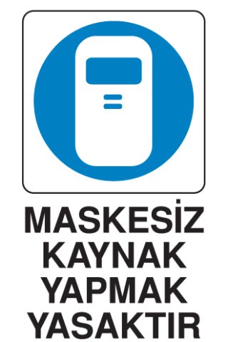 MASKESİZ KAYNAK YAPMAK YASAKTIR