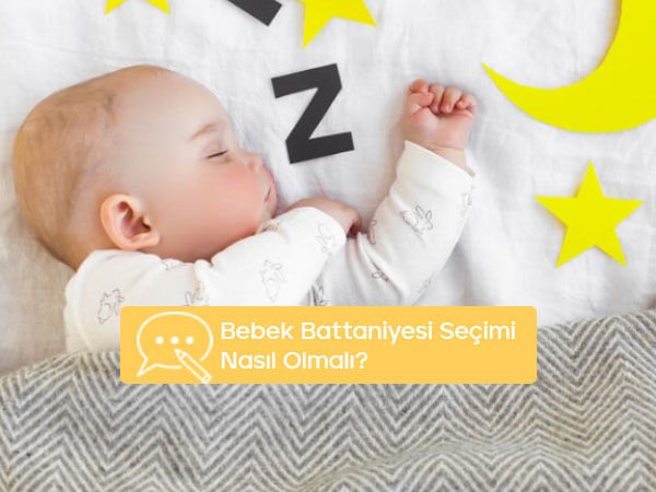 Bebek Battaniyesi Seçimi Nasıl Olmalı?