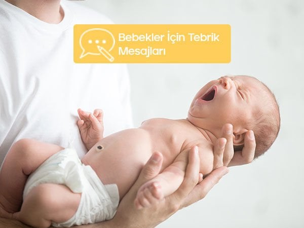 Yeni Doğan Bebekler İçin Tebrik Mesajları