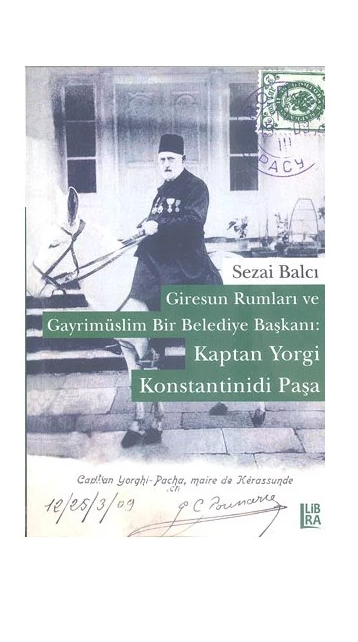 Giresun Rumları Ve Gayrimüslüm Bir Belediye Başkanı: Kaptan Yorgi Konstantinidi Paşa-Sezai Balcı