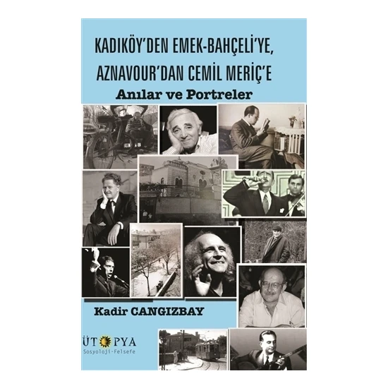 Kadıköy’den Emek-Bahçeli’ye, Aznavour’dan Cemil Meriç’e
