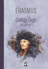 Deliliğe Övgü - Desiderius Erasmus